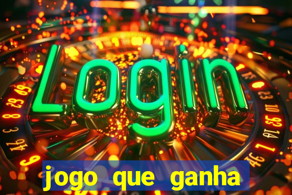 jogo que ganha dinheiro na internet